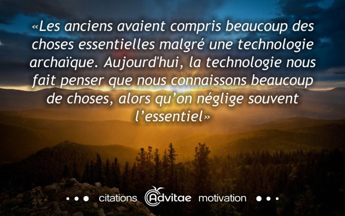 Les anciens avaient compris beaucoup de choses malgr une technologie archaque