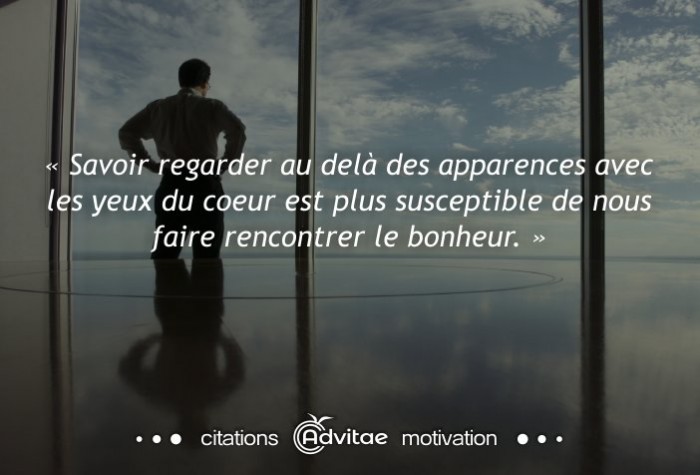 Regarder au delà des apparences avec les yeux du coeur pour rencontrer le bonheur