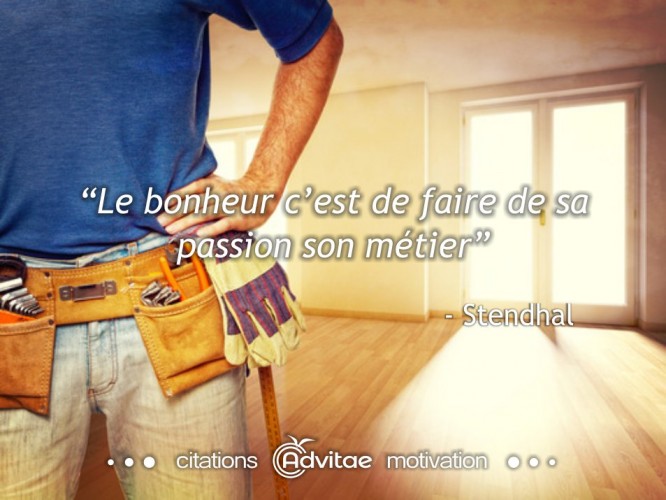 Le bonheur c’est de faire de sa passion son métier
