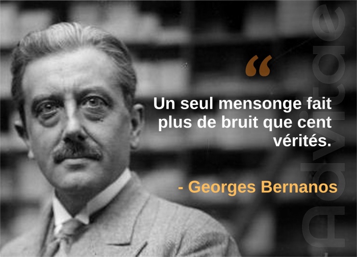 Un seul mensonge fait plus de bruit que cent vrits.