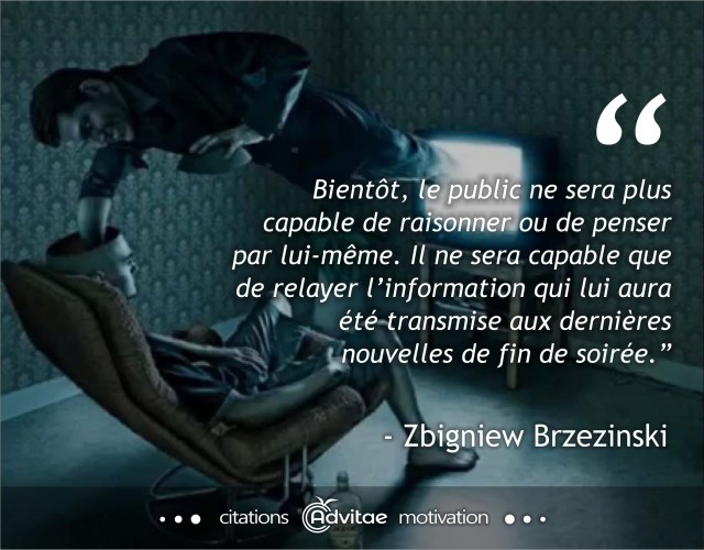 Le public deviendra incapable de penser par lui-mme, grce aux mdias