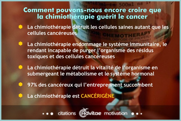 Comment pouvons-nous encore croire que  la chimiothrapie gurit le cancer