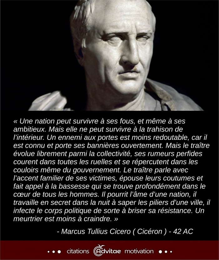 Une nation peut survivre  ses fous,  ses ambitieux, mais elle ne peut survivre  ses traitres