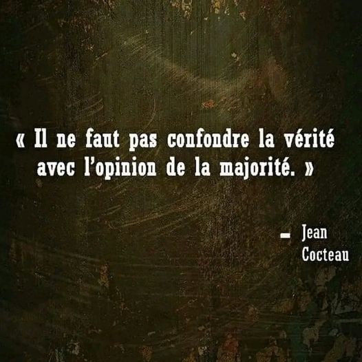  Il ne faut pas confondre la vrit avec l'opinion de la majorit