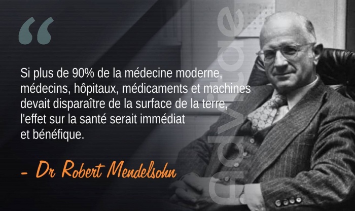 Mendelsohn : Si la mdecine moderne, mdecins, hpitaux, mdicaments devait disparatre, l'effet sur la sant serait immdiat et positif
