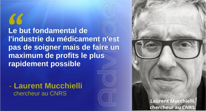Mucchielli : Le but fondamental de l'industrie du mdicament n'est pas de soigner mais de faire le plus de profits le plus rapidement possible 