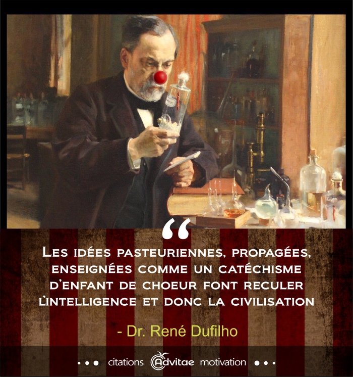 Les ides pasteuriennes, enseignes comme un catchisme d'enfant font reculer la civilisation
