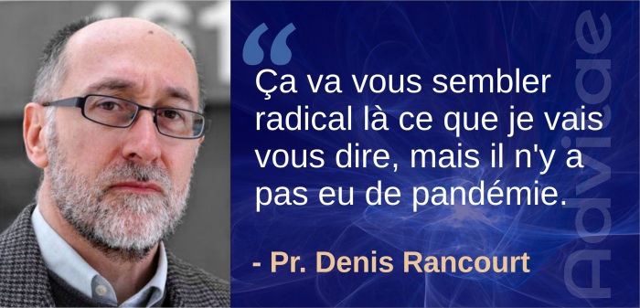 a va vous sembler radical l ce que je vais vous dire, mais il n'y a pas eu de pandmie.