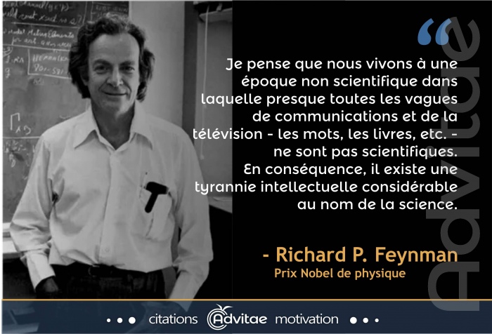 FEYNMAN : Le statut de la science actuel mne  une tyrranie intellectuelle non-scientifique
