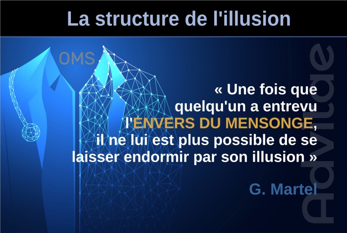 Une fois que quelqu'un a entrevu l'ENVERS DU MENSONGE, il ne lui est plus possible de se laisser endormir par son illusion