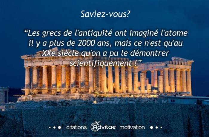 Les grecs de l'antiquité ont imaginé l'atome il y a plus de 2000 ans