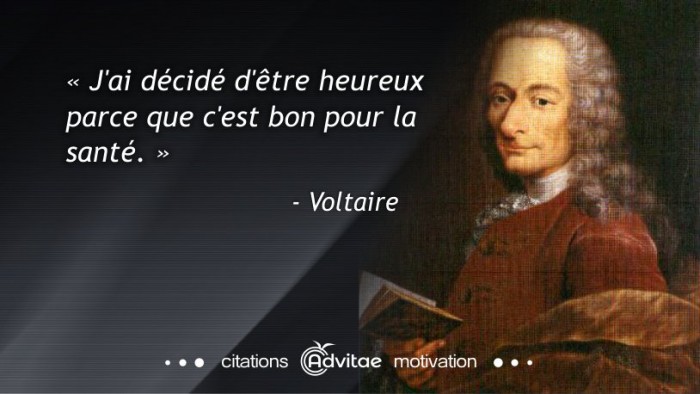 J'ai décidé d'être heureux parce que c'est bon pour la santé.